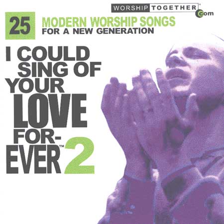 I Could Sing Of Your Love Forever 2 - 모던 워십 베스트 25 2 (2CD)